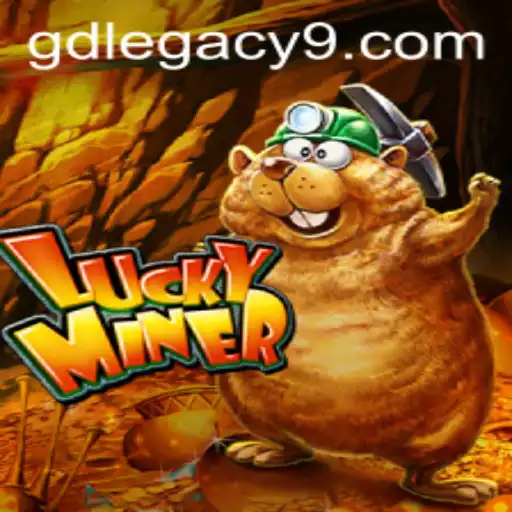 Exploring LuckyMiner: The Thrilling World of GD LEGACY