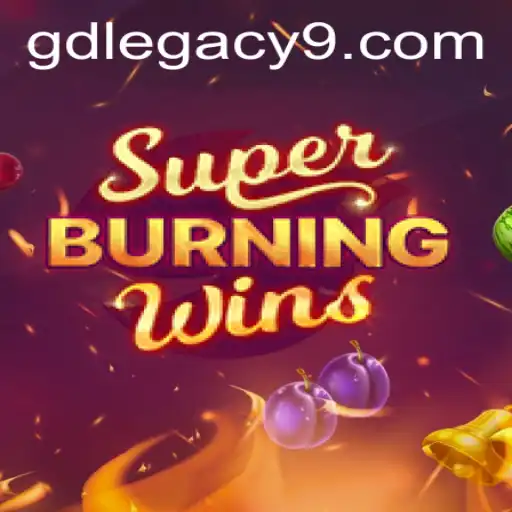 Exploring SuperBurningWins: A Fiery Adventure in the GD LEGACY